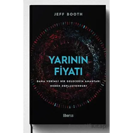 Yarının Fiyatı: Daha Verimli Bir Geleceğin Anahtarı Neden Deflasyondur?