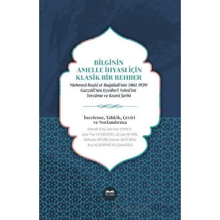 Bilginin Amelle İhyası İçin Klasik Bir Rehber - Kolektif - Kitabe Yayınları