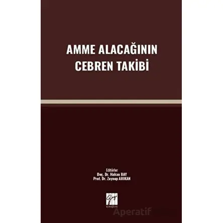 Amme Alacağının Cebren Takibi - Kolektif - Gazi Kitabevi
