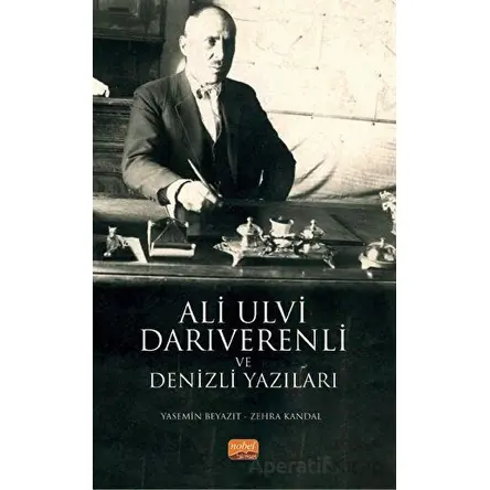 Ali Ulvi Darıverenli ve Denizli Yazıları - Yasemin Beyazıt - Nobel Bilimsel Eserler