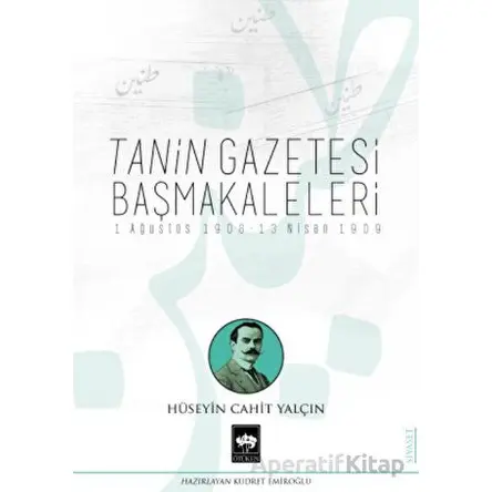 Tanin Gazetesi Başmakaleleri - Hüseyin Cahit Yalçın - Ötüken Neşriyat