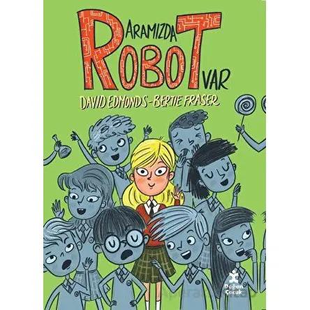 Aramızda Robot Var - Bertie Fraser - Doğan Çocuk