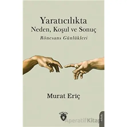 Yaratıcılıkta Neden Koşul Ve Sonuç - Murat Eriç - Dorlion Yayınları