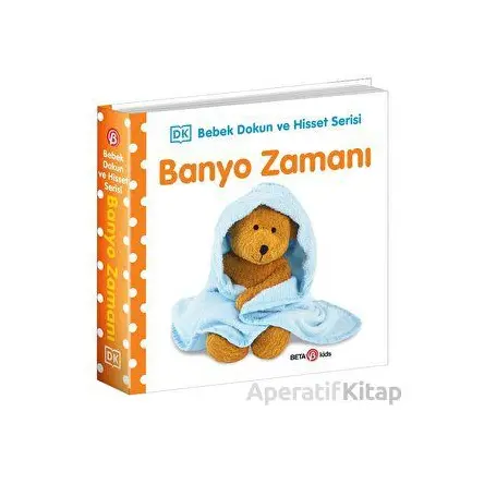 Banyo Zamanı 0-2 Yaş Bebek Dokun Hisset - Kolektif - Beta Kids