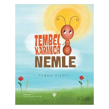 Tembel Karınca Nemle - Tuğba Kişmir - Türkiye Diyanet Vakfı Yayınları