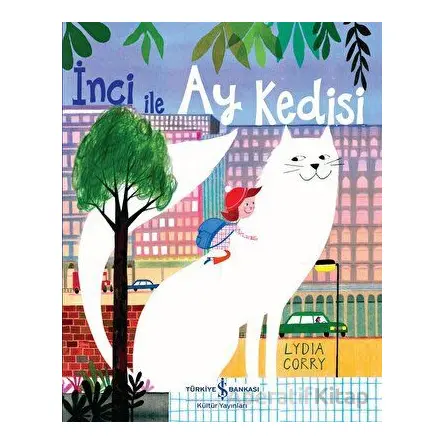 İnci İle Ay Kedisi - Lydia Corry - İş Bankası Kültür Yayınları