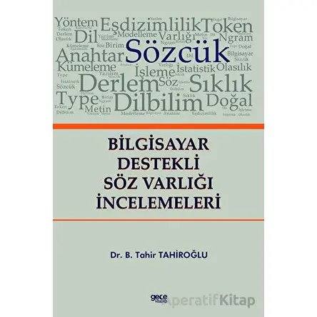 Bilgisayar Destekli Söz Varlığı İncelemeleri - B. Tahir Tahiroğlu - Gece Kitaplığı