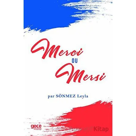 Merci ou Mersi - Leyla Sönmez - Gece Kitaplığı