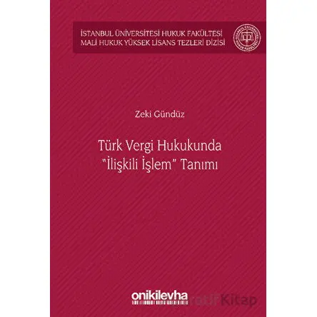 Türk Vergi Hukukunda İlişkili İşlem Tanımı - Zeki Gündüz - On İki Levha Yayınları