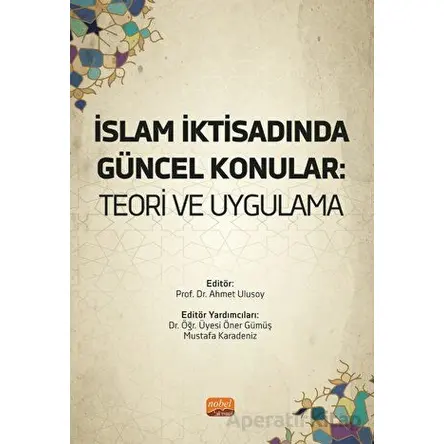 İslam İktisadında Güncel Konular - Teori Ve Uygulama - Kolektif - Nobel Bilimsel Eserler