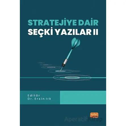 Stratejiye Dair Seçki Yazılar II - Kolektif - Nobel Bilimsel Eserler