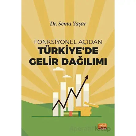 Fonksiyonel Açıdan Türkiye’de Gelir Dağılımı - Sema Yaşar - Nobel Bilimsel Eserler
