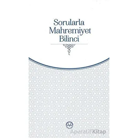 Sorularla Mahremiyet Bilinci - Kolektif - Diyanet İşleri Başkanlığı