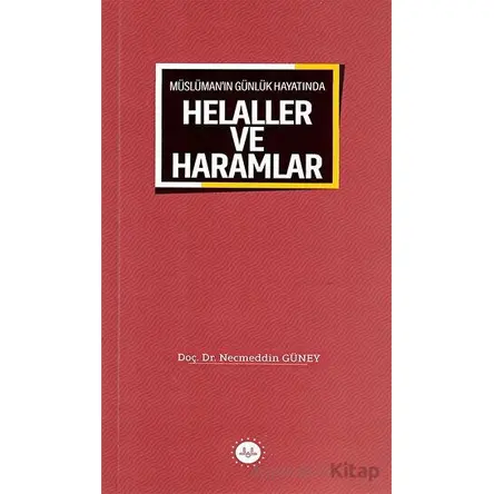 Müslümanın Günlük Hayatında Helaller ve Haramlar - Necmeddin Güney - Diyanet İşleri Başkanlığı