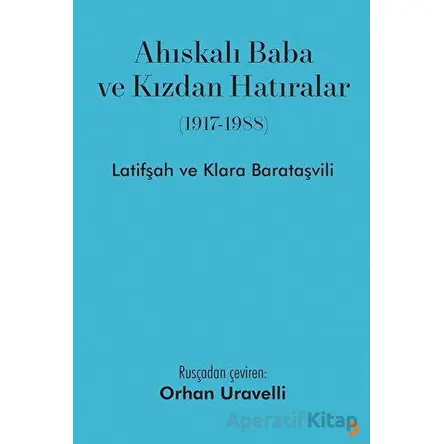 Ahıskalı Baba ve Kızdan Hatıralar - Latifşah Barataşvili - Cinius Yayınları