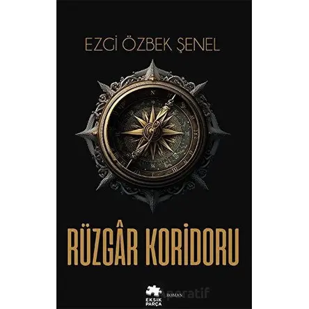Rüzgar Koridoru - Ezgi Özbek Şenel - Eksik Parça Yayınları