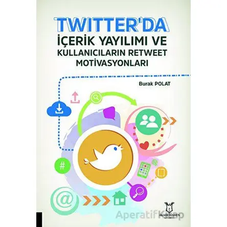 Twitterda İçerik Yayılımı ve Kullanıcıların Retweet Motivasyonları