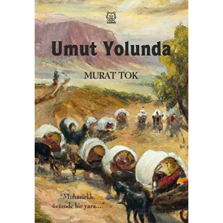 Umut Yolunda - Murat Tok - Luna Yayınları