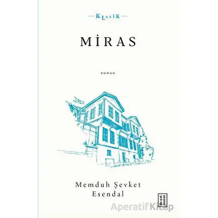 Miras - Memduh Şevket Esendal - Ketebe Yayınları