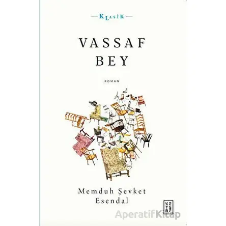 Vassaf Bey - Memduh Şevket Esendal - Ketebe Yayınları