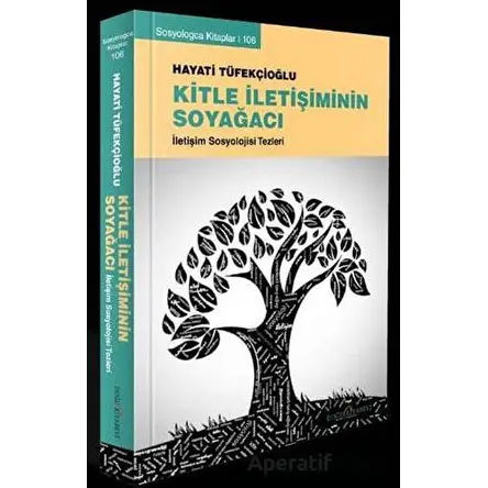 Kitle İletişiminin Soyağacı - Hayati Tüfekçioğlu - Doğu Kitabevi