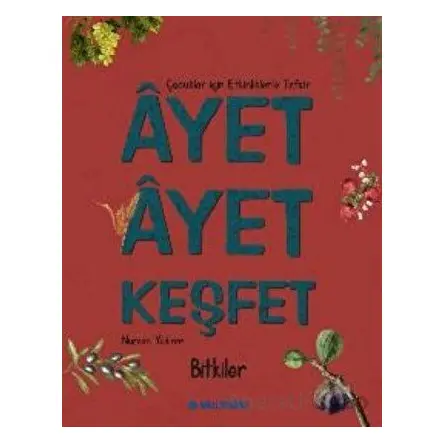 Ayet Ayet Keşfet - Bitkiler - Nurcan Yıldırım - Multibem Yayınları