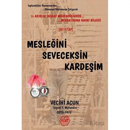 Mesleğini Seveceksin Kardeşim - Vecihi Acun - Atayurt Yayınevi