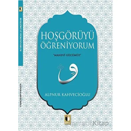 Hoşgörüyü Öğreniyorum - Alpnur Kahvecioğlu - Ehil Yayınları
