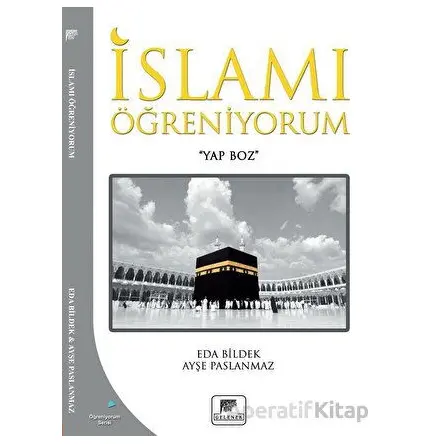 İslamı Öğreniyorum - Ayşe Paslanmaz - Gelenek Yayıncılık