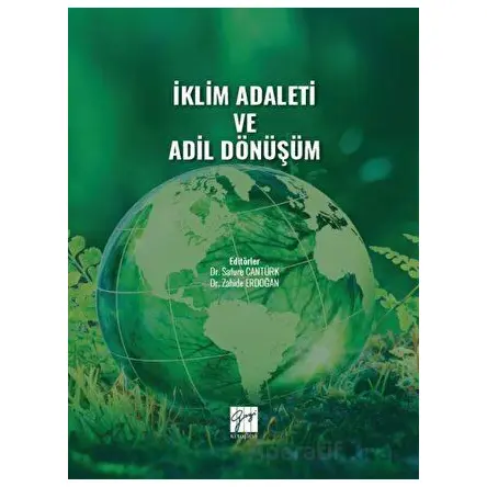 İklim Adaleti ve Adil Dönüşüm - Safure Cantürk - Gazi Kitabevi