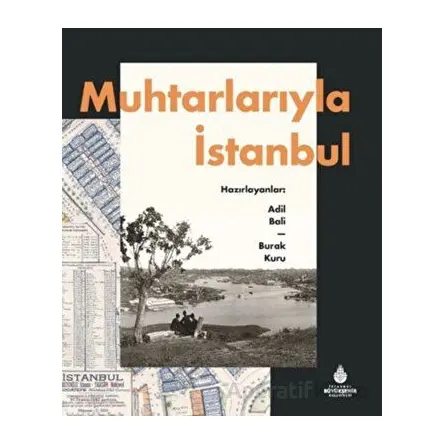 Muhtarlarıyla İstanbul - Burak Kuru - İBB Yayınları
