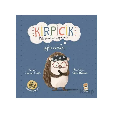 Kirpicik Peki şimdi ne Yapacak? - Uyku Zamanı - Canan Kuloğlu - Sincap Kitap