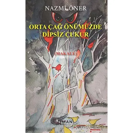Orta Çağ Önümüzde Dipsiz Çukur - Nazmi Öner - Liman Yayınevi