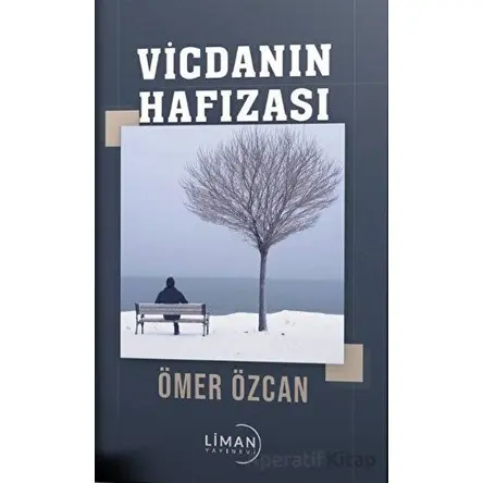 Vicdanın Hafızası - Ömer Özcan - Liman Yayınevi