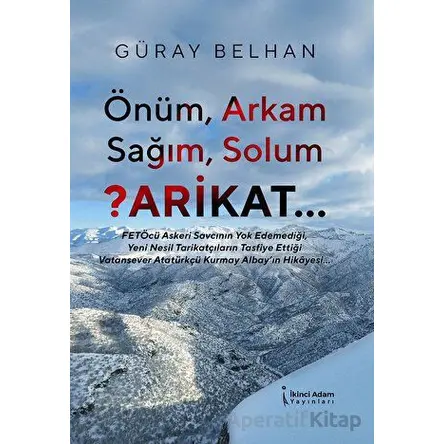Önüm, Arkam, Sağım, Solum ?Arikat - Güray Belhan - İkinci Adam Yayınları