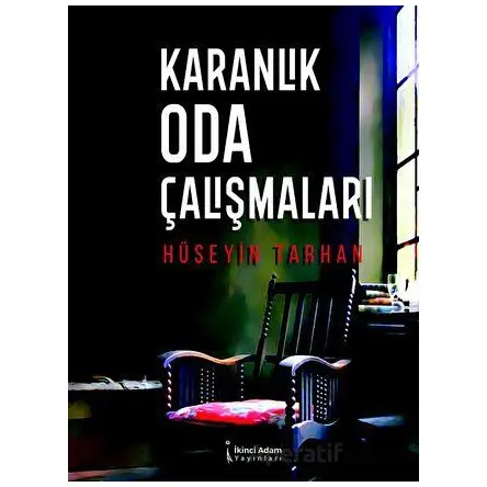 Karanlık Oda Çalışmaları - Hüseyin Tarhan - İkinci Adam Yayınları