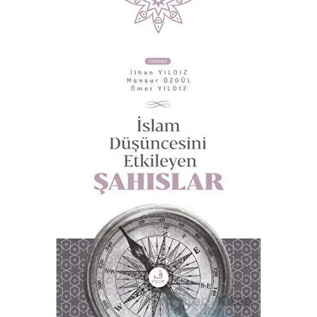 İslam Düşüncesini Etkileyen Şahıslar - Ömer Yıldız - Fecr Yayınları