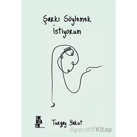 Şarkı Söylemek İstiyorum - Turgay Yakut - Edebiyatist