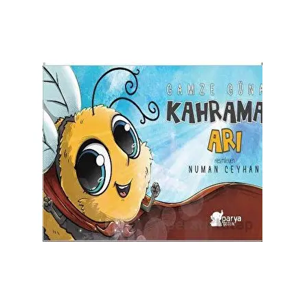 Kahraman Arı - Gamze Günalp - Parya Kitap