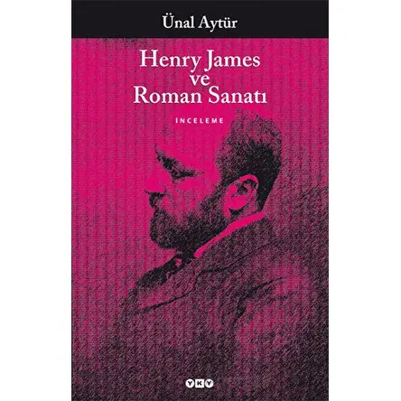 Henry James ve Roman Sanatı - Ünal Aytür - Yapı Kredi Yayınları