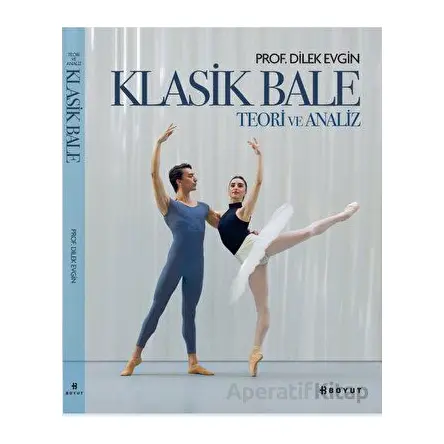 Klasik Bale - Teori ve Analiz - Kolektif - Boyut Yayın Grubu