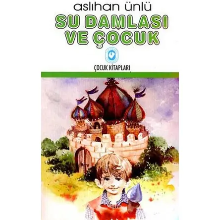 Su Damlası ve Çocuk - Aslıhan Ünlü - Cem Yayınevi