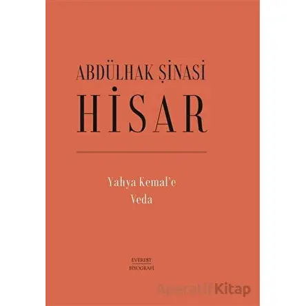 Yahya Kemale Veda - Abdülhak Şinasi Hisar - Everest Yayınları