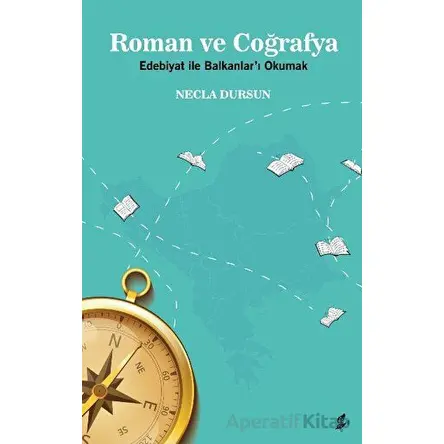 Roman ve Coğrafya - Necla Dursun - Okur Kitaplığı