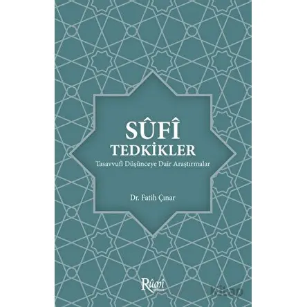 Sufi Tedkikler Tasavvufi Düşünceye Dair Araştırmalar - Fatih Çınar - Rumi Yayınları