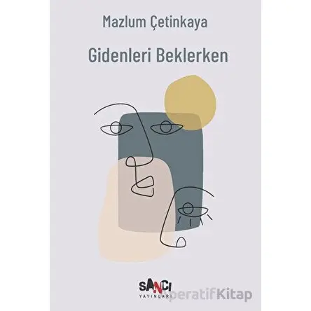 Gidenleri Beklerken - Mazlum Çetinkaya - Sancı Yayınları