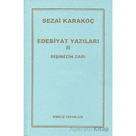 Edebiyat Yazıları 2: Dişimizin Zarı - Sezai Karakoç - Diriliş Yayınları