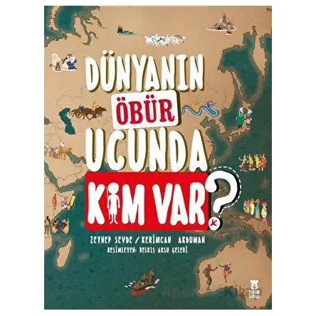 Dünyanın Öbür Ucunda Kim Var? - Zeynep Sevde - Taze Kitap