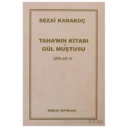 Şiirler 4: Tahanın Kitabı Gül Muştusu - Sezai Karakoç - Diriliş Yayınları