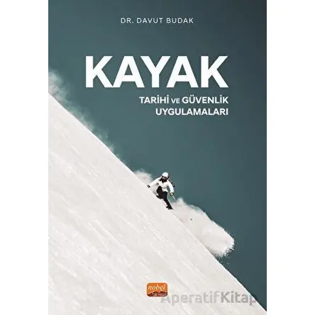 Kayak - Tarihi Ve Güvenlik Uygulamaları - Davut Budak - Nobel Bilimsel Eserler